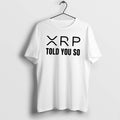 Official Xrp Told You So T-Shirts, Hoodie, Sweatshirt | ZylaModa.com