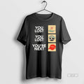 Official You Lost You Lost Youre Next T-Shirts, Hoodie, Sweatshirt | ZylaModa.com