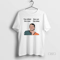 Official You Killed The Man But Not Idea Stidham T-Shirts, Hoodie, Sweatshirt | ZylaModa.com