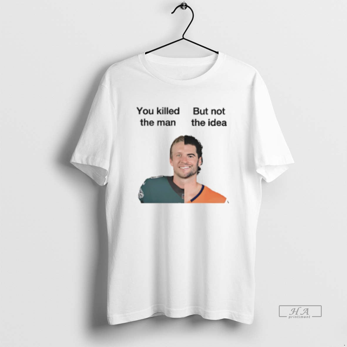 Official You Killed The Man But Not Idea Stidham T-Shirts, Hoodie, Sweatshirt | ZylaModa.com