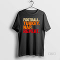 Official Football Turkey Nap Repeat Funny Thanksgiving Classic Womens T-Shirts, Hoodie, Sweatshirt | ZylaModa.com
