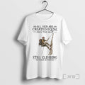 Officials All Men Are Created Equal Only The Best Still Climbing In Their Seventies Premium T-Shirts, Hoodie, Sweatshirt