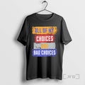 Officials All Of My Choices Are Bad Choices T-Shirts, Hoodie, Sweatshirt | ZylaModa.com