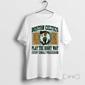 Officials Boston Celtics Play The Right Way Every Single Possession T-Shirts, Hoodie, Sweatshirt | ZylaModa.com