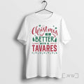 Officials Christmas Is Better With A Tavares T-Shirts, Hoodie, Sweatshirt | ZylaModa.com