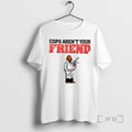 Officials Cops Arent Your Friend T-Shirts, Hoodie, Sweatshirt | ZylaModa.com