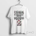Officials Cow If You Need Me Ill Be Wrapped In Christmas Light Premium T Shirts Hoodie, Sweatshirt | ZylaModa.com