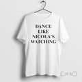 Officials Dance Like Nicolas Watching T-Shirts, Hoodie, Sweatshirt | ZylaModa.com