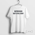 Officials Depressed But Still Sexy T-Shirts, Hoodie, Sweatshirt | ZylaModa.com