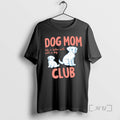 Officials Dog Mom Club Life Is Better With A Dog T-Shirts, Hoodie, Sweatshirt | ZylaModa.com