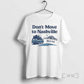 Officials Dont Move To Nashville Were Full Graphic T-Shirts, Hoodie, Sweatshirt | ZylaModa.com