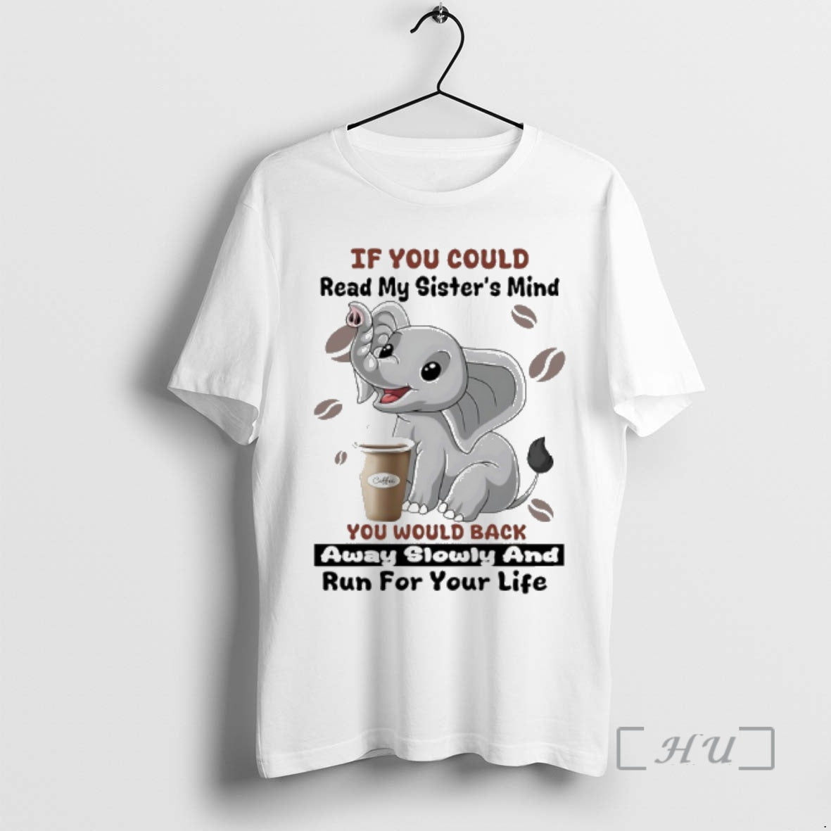 Officials Elephant If You Could Read My Sisters Mind You Would Back Away Slowly And T-Shirts, Hoodie, Sweatshirt