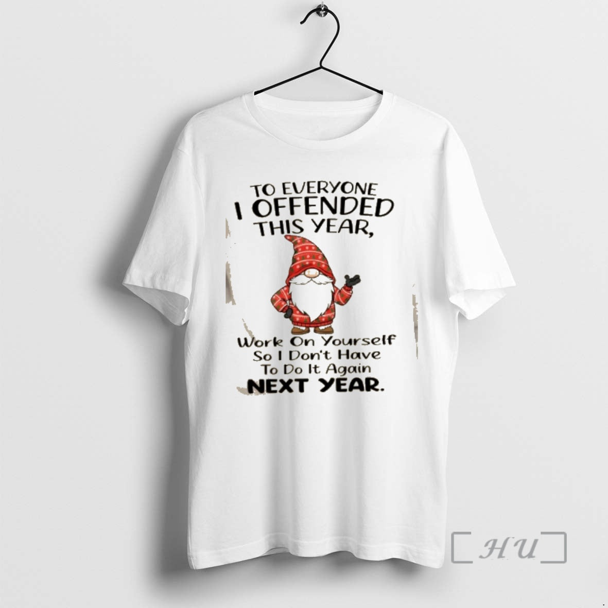Officials Gnomes To Everyone I Offended This Year Work On Yourself So I Dont Have T-Shirts, Hoodie, Sweatshirt | ZylaModa.com