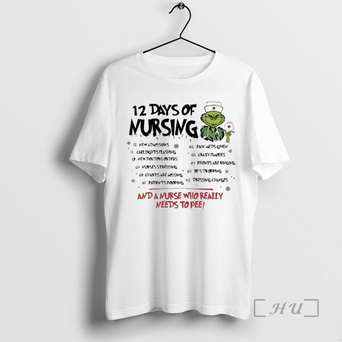 Officials Grinch Christmas 12 Days Of Nursing And A Nurse Who Really Needs To Pee T-Shirts, Hoodie, Sweatshirt | ZylaModa.com