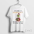 Officials Grinch Im Going To Let God Fix It Becuase If I Fix It Im T-Shirts, Hoodie, Sweatshirt | ZylaModa.com