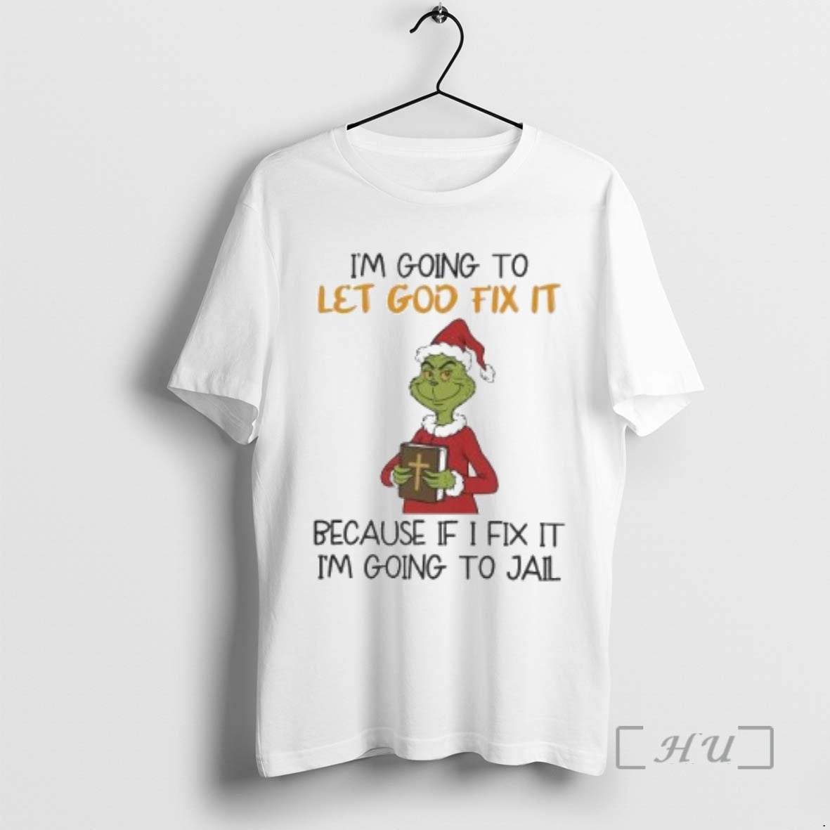Officials Grinch Im Going To Let God Fix It Becuase If I Fix It Im T-Shirts, Hoodie, Sweatshirt | ZylaModa.com