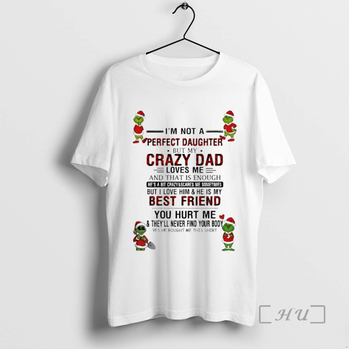 Officials Grinch Im Not A Perfect Daughter But My Crazy Dad Circle Premium T Shirts Hoodie, Sweatshirt | ZylaModa.com