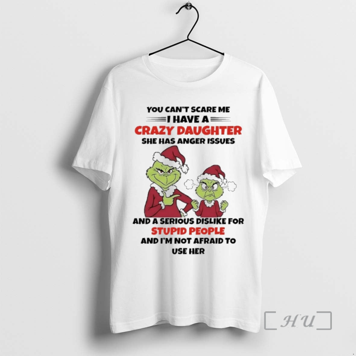 Officials Grinch Santa You Cant Scare Me I Have A Crazy Daughter She Has Anger T-Shirts, Hoodie, Sweatshirt | ZylaModa.com