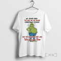 Officials Grinch My Jeans Keep Telling Me No More Christmas Cookies Premium T Shirts Sweater Hoodie, Sweatshirt