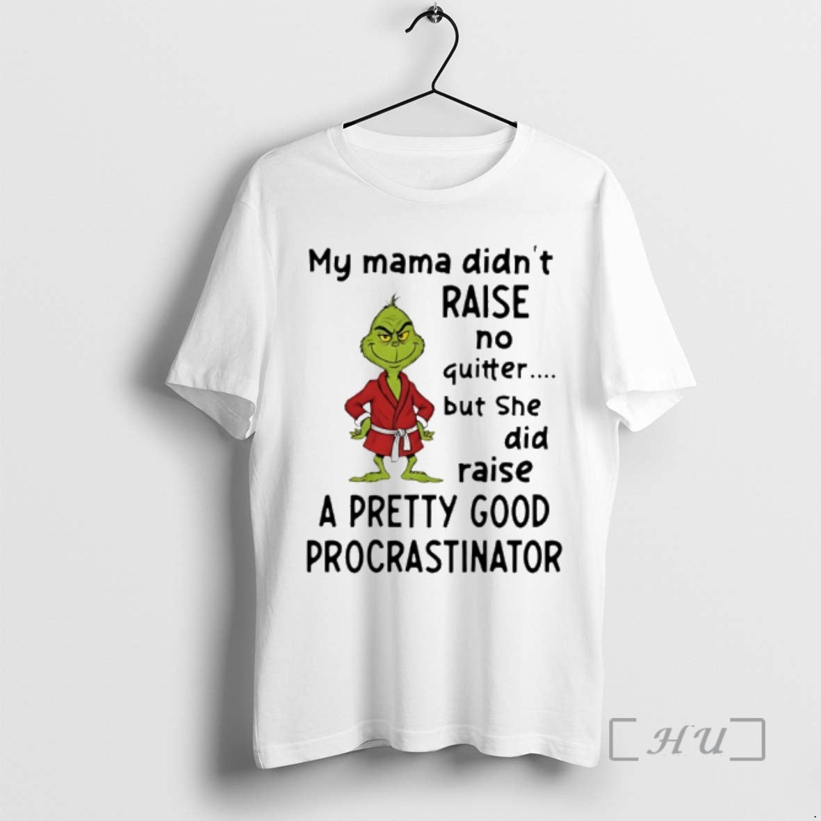 Officials Grinch My Mama Didnt Raise No Quitter But She Did Raise A Pretty Good T-Shirts, Hoodie, Sweatshirt | ZylaModa.com