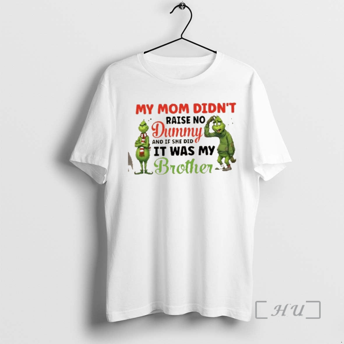Officials Grinch My Mom Didnt Raise No Dummy And If She Did It Was My T-Shirts, Hoodie, Sweatshirt | ZylaModa.com