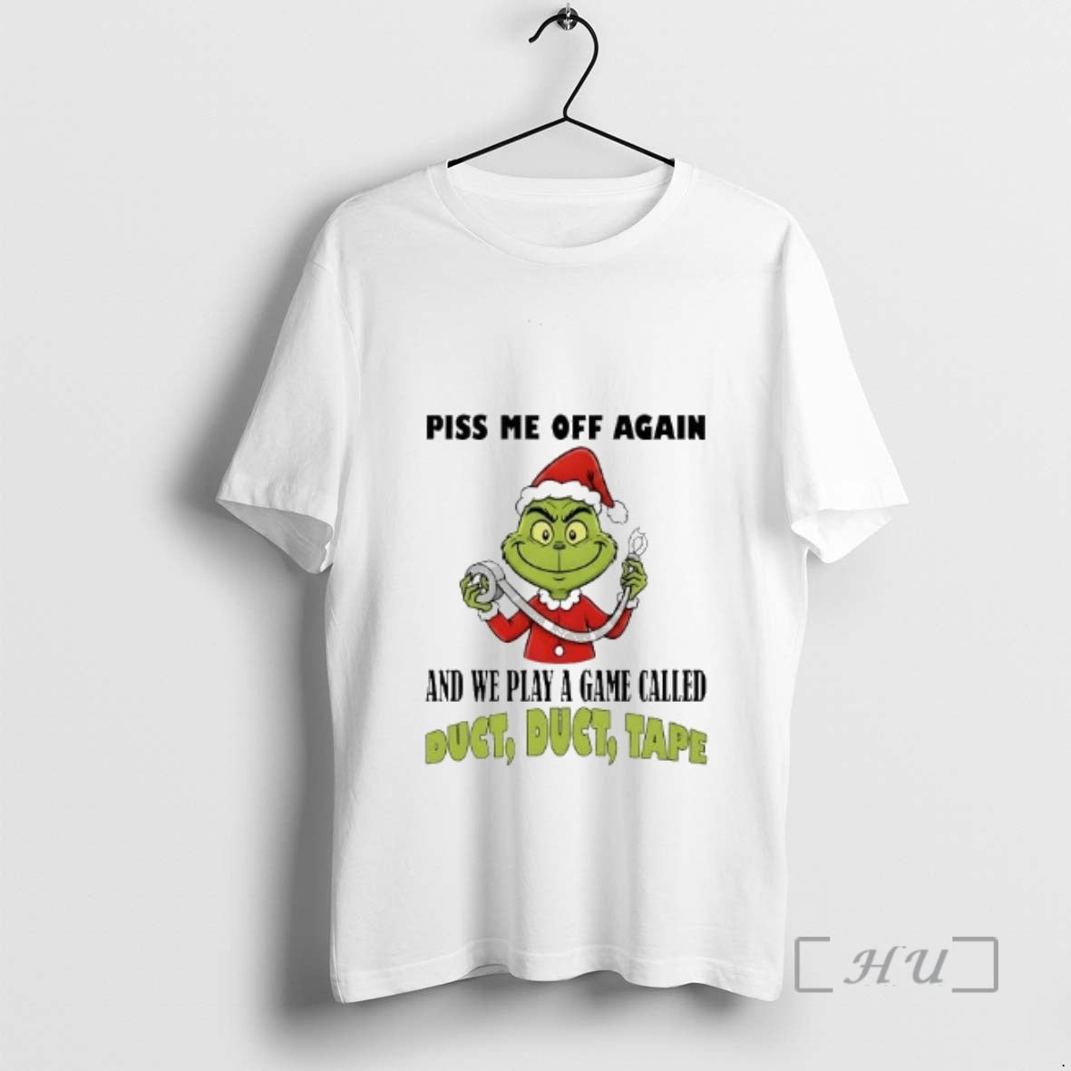 Officials Grinch Piss Me Off Again And We Play A Game Called Duct Tape Premium T-Shirts, Hoodie, Sweatshirt | ZylaModa.com