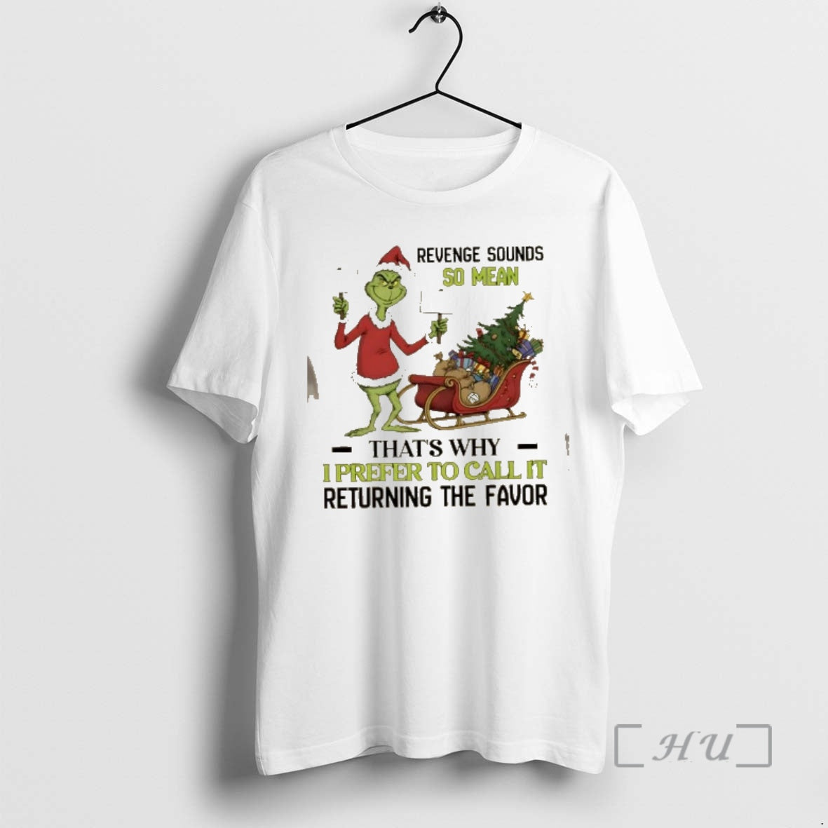 Officials Grinch Revenge Sounds So Mean Thats Why I Prefer To Call It Returning The T-Shirts, Hoodie, Sweatshirt