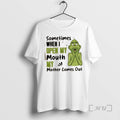 Officials Grinch Sometimes When I Open My Mouth My Mother Comes Out Premium T Shirts Hoodie, Sweatshirt | ZylaModa.com