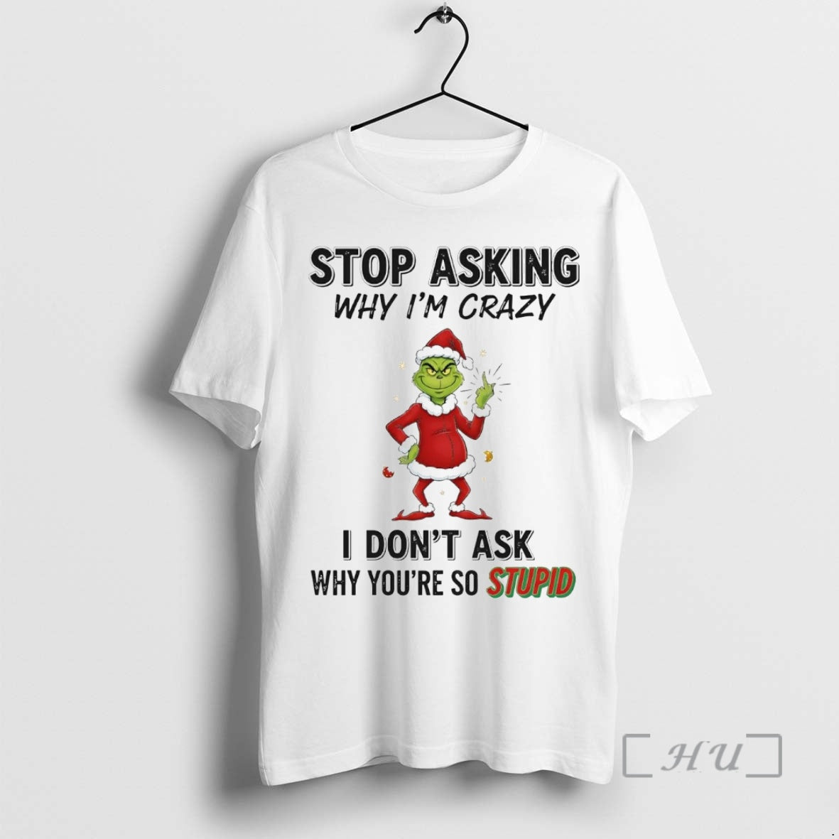 Officials Grinch Stop Asking I Dont Ask Why Youre So Stupid Christmas Premium T Shirts Hoodie, Sweatshirt | ZylaModa.com
