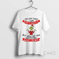 Officials Grinch You Say I Am Dirty Minded How Did You Understand Christmas Premium T-Shirts, Hoodie, Sweatshirt