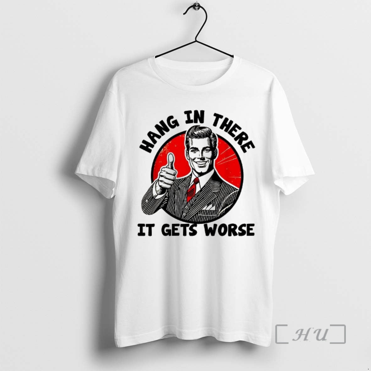 Officials Hang In There It Gets Worse Sarcastic Vintage T-Shirts, Hoodie, Sweatshirt | ZylaModa.com