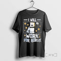 Officials I Will Work For Robux T-Shirts, Hoodie, Sweatshirt | ZylaModa.com