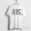 Officials I Cant Argue With My Aunt Shes Old And Old People Dont Listen Premium T-Shirts, Hoodie, Sweatshirt | ZylaModa.com