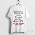 Officials I Personally Endorse Every Bad Thing The Media I Consume May Their Crimes One T-Shirts, Hoodie, Sweatshirt