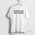 Officials I Witnessed Lando Norris Becoming World Champion T-Shirts, Hoodie, Sweatshirt | ZylaModa.com