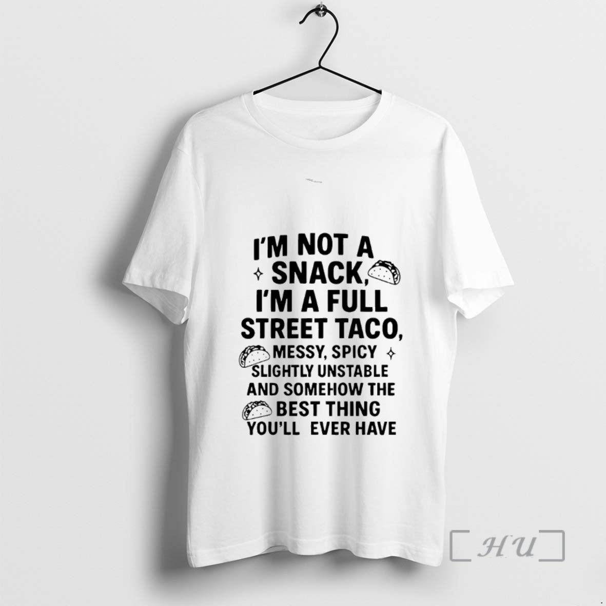 Officials Im Not A Snack Im A Full Street Taco T-Shirts, Hoodie, Sweatshirt | ZylaModa.com