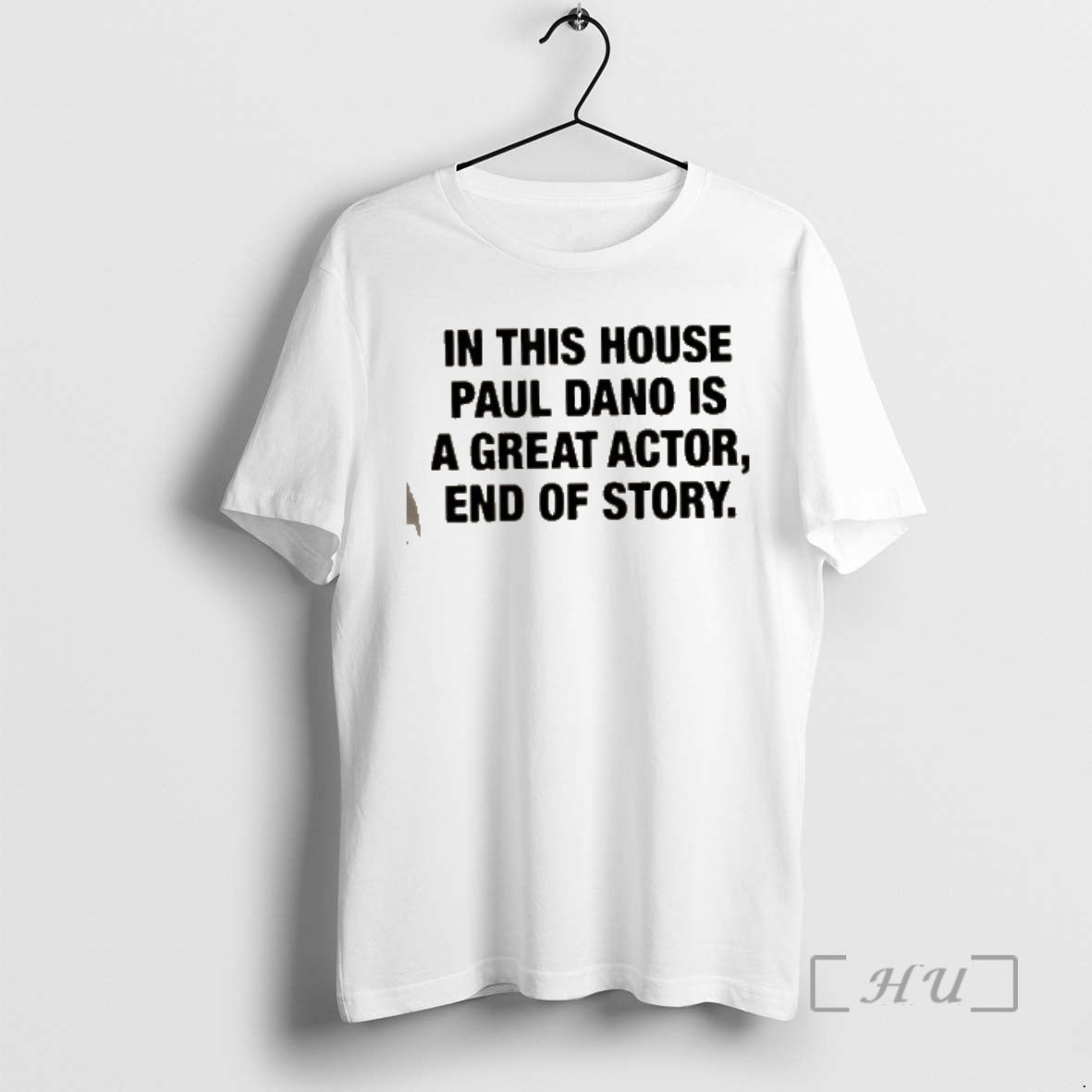 Officials In This House Paul Is A Great Actor End Of Story Premium T Shirts Hoodie, Sweatshirt | ZylaModa.com