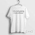 Officials Is This A Family Gathering Or A Press Conference T-Shirts, Hoodie, Sweatshirt | ZylaModa.com