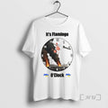 Officials Its Flamingo Oclock T-Shirts, Hoodie, Sweatshirt | ZylaModa.com