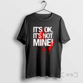 Officials Its Ok Its Not Mine Bloody T-Shirts, Hoodie, Sweatshirt | ZylaModa.com