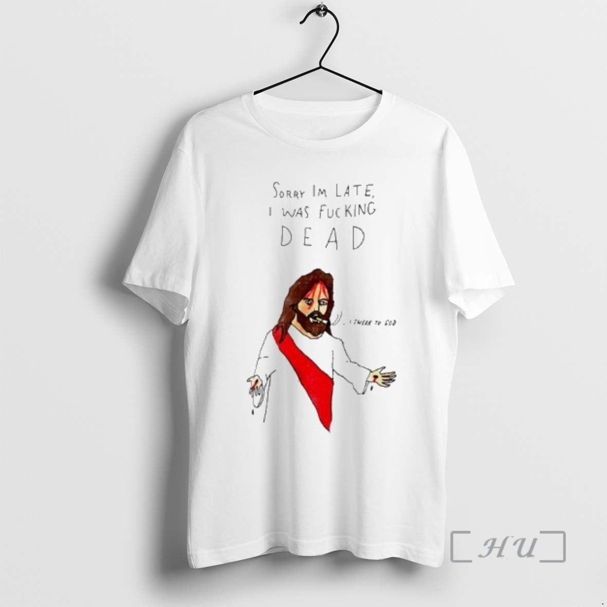 Officials Jesus Sorry Im Late I Was Fucking Dead Paint T-Shirts, Hoodie, Sweatshirt | ZylaModa.com