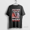 Officials July Death Man Before You Judge Me Please Understand That Idgaf Premium T Shirts Hoodie, Sweatshirt | ZylaModa.com