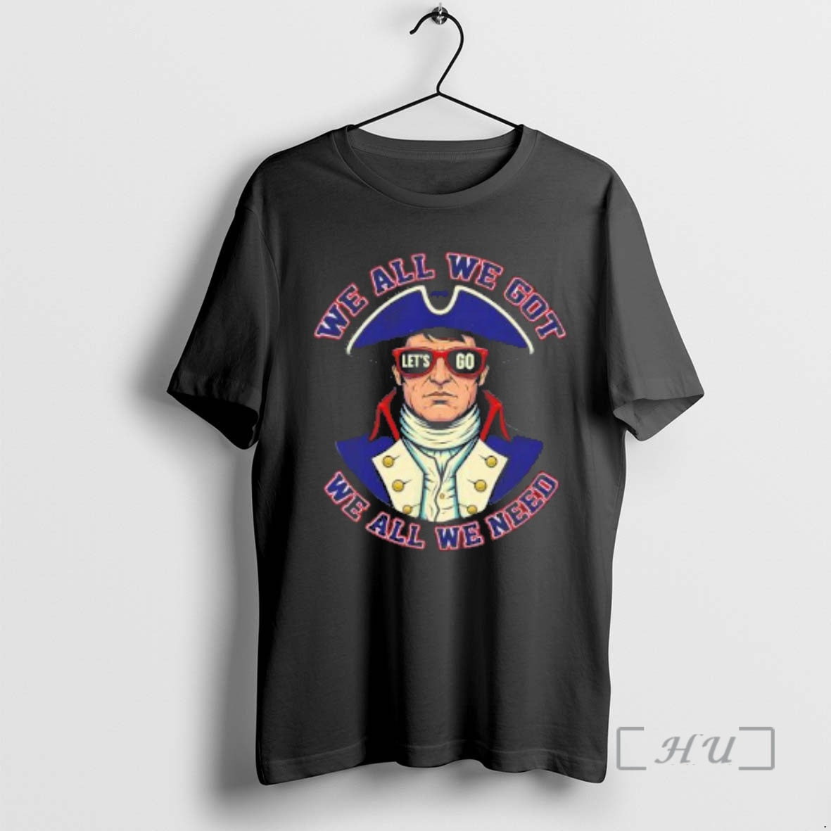 Officials Lets Go Patriots We All We Got We All We Need Premium T Shirts Hoodie, Sweatshirt | ZylaModa.com