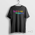 Officials Love Is My Religion Pride T-Shirts, Hoodie, Sweatshirt | ZylaModa.com