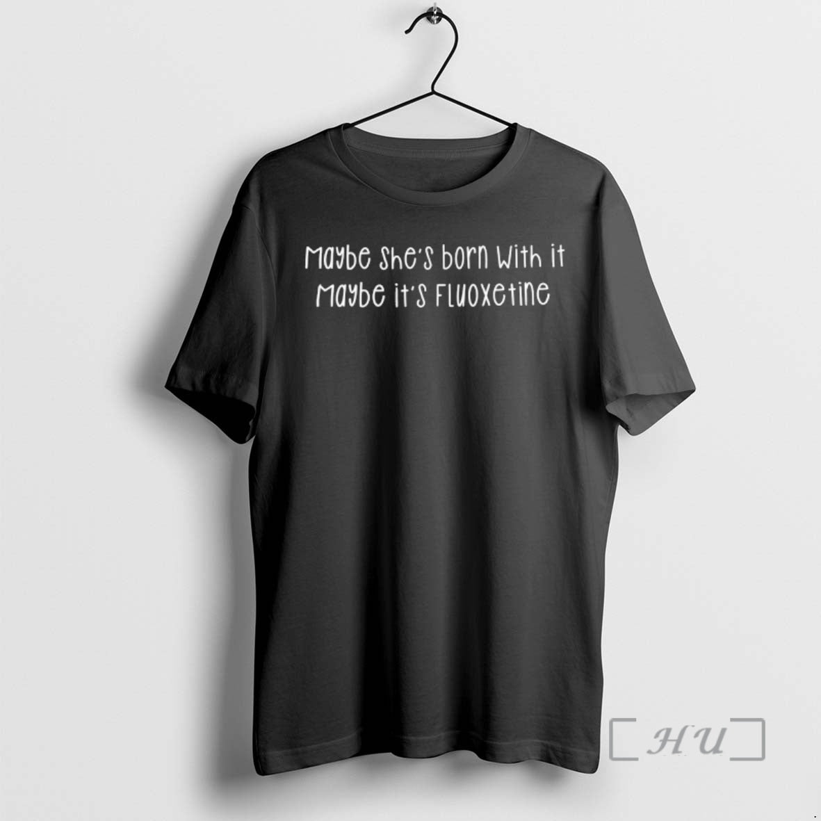 Officials Maybe Shes Born With It Maybe Its Fluoxetine T-Shirts, Hoodie, Sweatshirt | ZylaModa.com
