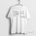 Officials Mentally Elsewhere Physically Here Cat T-Shirts, Hoodie, Sweatshirt | ZylaModa.com