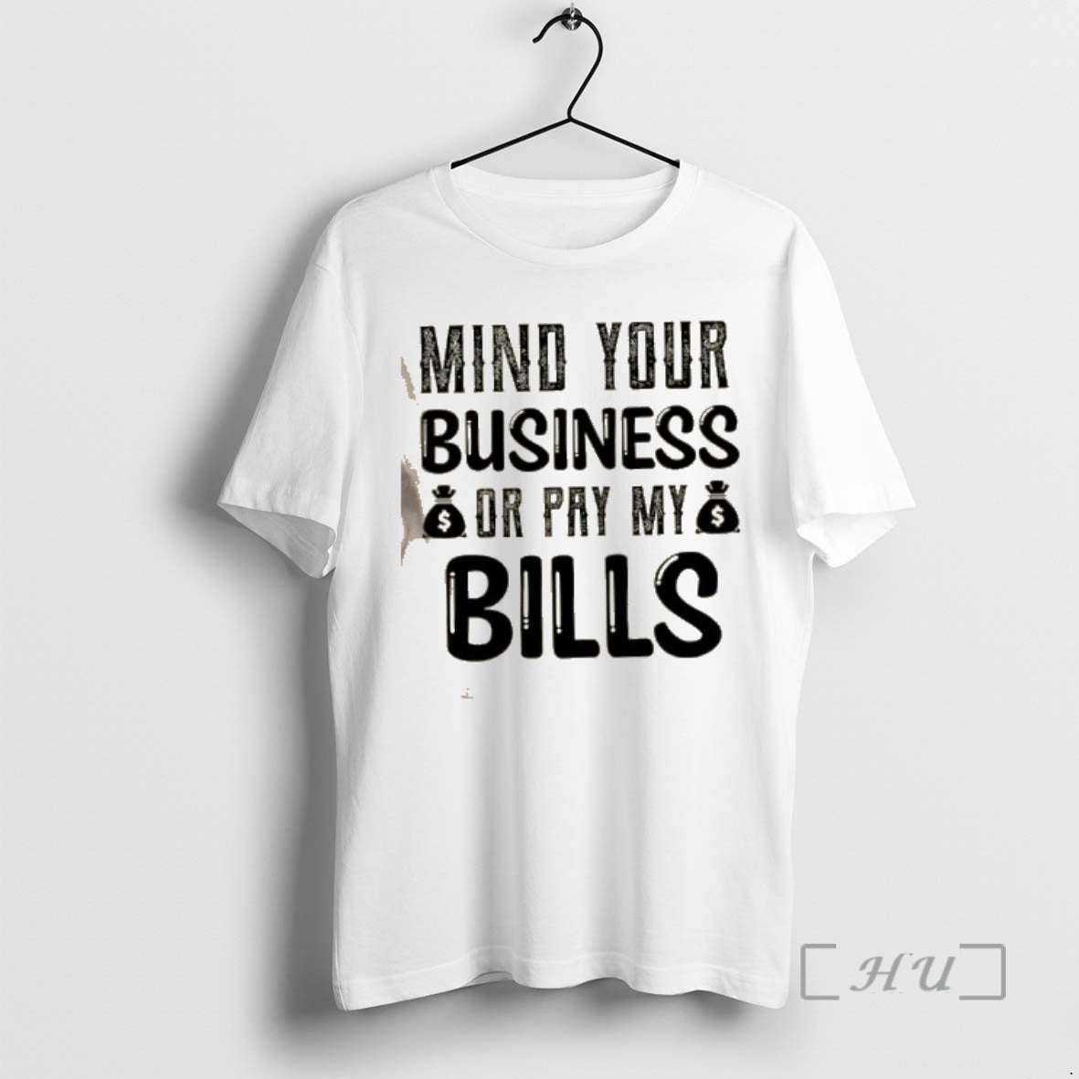 Officials Mind Your Business Or Pay My Bills Quote Text T-Shirts, Hoodie, Sweatshirt | ZylaModa.com