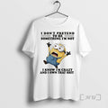 Officials Minion I Dont Pretend To Be Something Im Not I Know Im Crazy And T-Shirts, Hoodie, Sweatshirt | ZylaModa.com