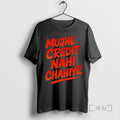 Officials Mujhe Credit Nahi Chahiye T-Shirts, Hoodie, Sweatshirt | ZylaModa.com