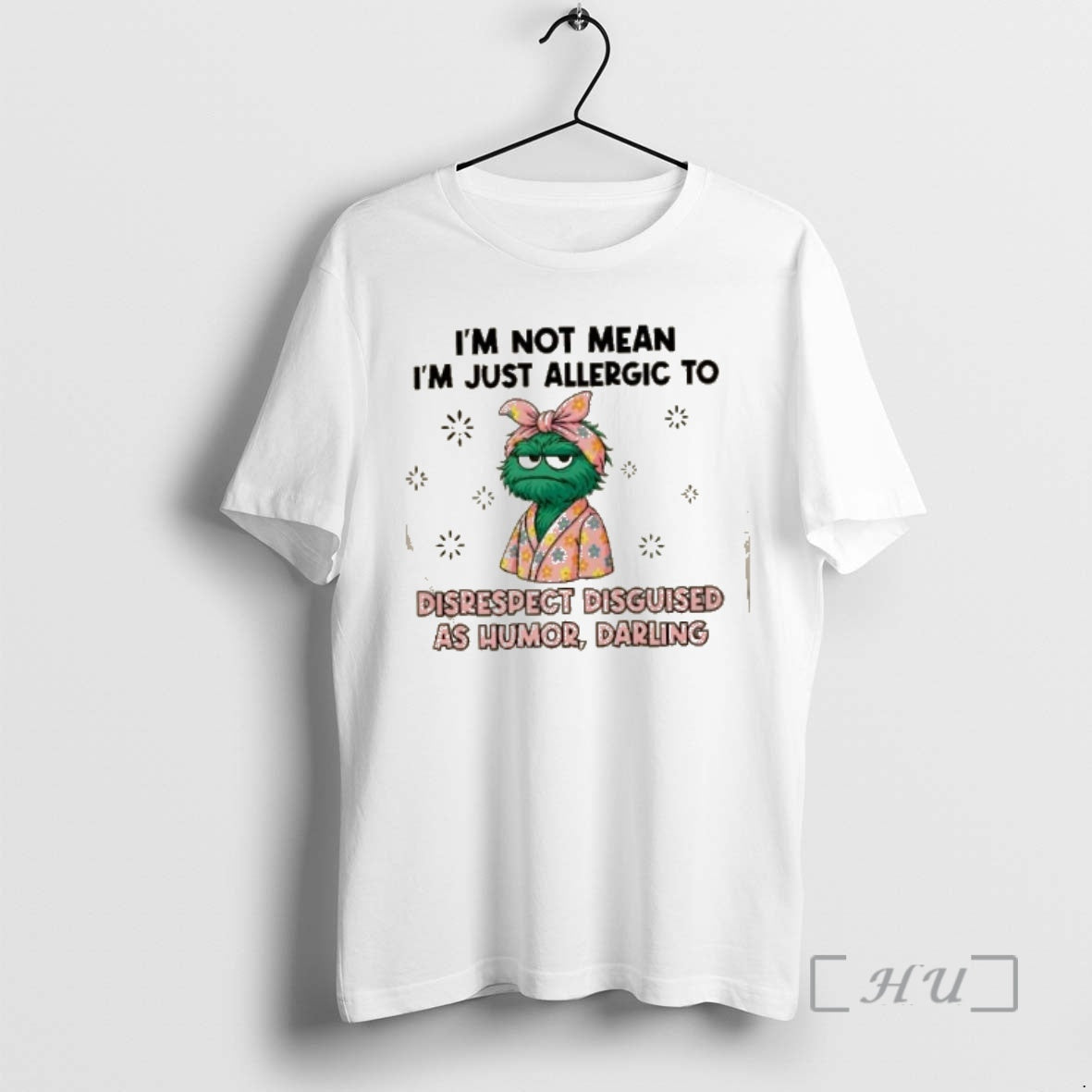 Officials Muppets Im Not Mean Im Just Allergic To Disrespect Disguised As Humor Darling Premium T-Shirts, Hoodie, Sweatshirt